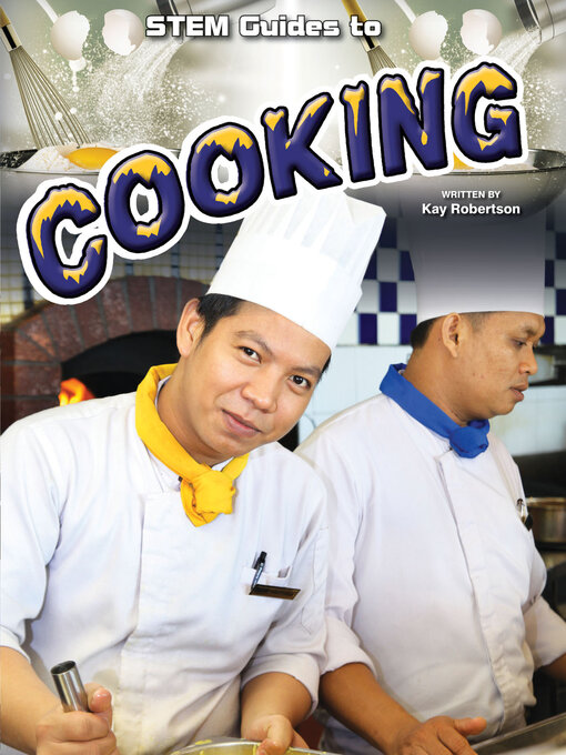Title details for STEM Guides to Cooking by Kay Robertson - Available